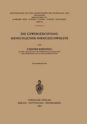 Die Gewebszüchtung Menschlicher Hirngeschwülste de G. Kersting