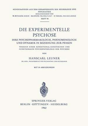 Die Experimentelle Psychose: Ihre Psychopharmakologie, Phänomenologie und Dynamik in Beziehung zur Person. Versuch Einer Konditonal-Genetischen und Funktionalen Psychopathologie der Psychose de H. Leuner