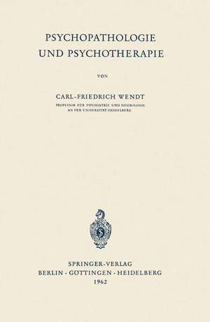 Psychopathologie und Psychotherapie de Carl-Friedrich Wendt