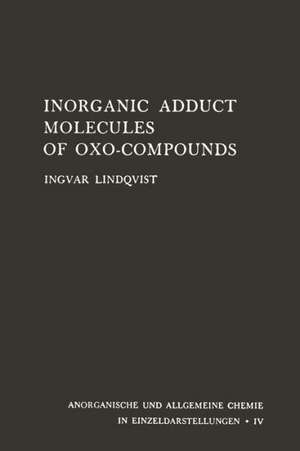 Inorganic Adduct Molecules of Oxo-Compounds de Ingvar Lindqvist