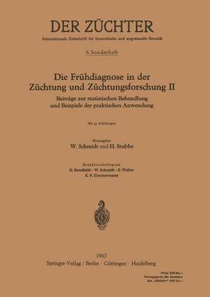 Die Frühdiagnose in der Züchtung und Züchtungsforschung II: Beiträge zur statistischen Behandlung und Beispiele der praktischen Anwendung de Hans Stubbe