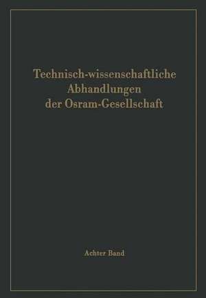 Technisch-wissenschaftliche Abhandlungen der Osram-Gesellschaft de A. Lompe