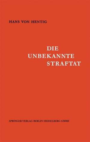 Die Unbekannte Straftat de Hans v. Hentig