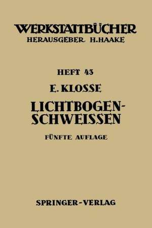 Das Lichtbogenschweißen de E. Klosse