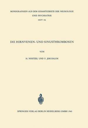 Die Hirnvenen- und Sinusthrombosen: Unter besonderer Berücksichtigung der Topographie der hämorrhagischen Infarkte de H. Noetzel