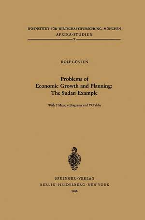 Problems of Economic Growth and Planning: The Sudan Example: Some aspects and implications of the current Ten Year Plan de H. Güsten