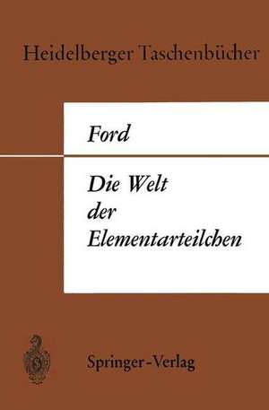 Die Welt der Elementarteilchen de Kenneth W. Ford