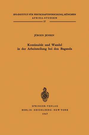 Kontinuität und Wandel in der Arbeitsteilung bei den Baganda de Jürgen Jensen