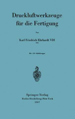 Druckluftwerkzeuge für die Fertigung de Karl F. Ehrhardt