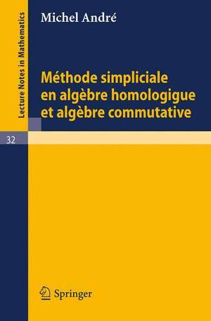 Methode Simpliciale en Algebre Homologigue et Algebre Commutative de Michel Andre