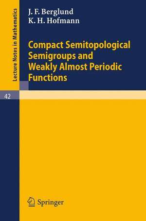 Compact Semitopological Semigroups and Weakly Almost Periodic Functions de J. F. Berglund