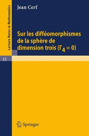 Sur les diffeomorphismes de la sphere de dimensions trois (Gamma 4=0) de Jean Cerf