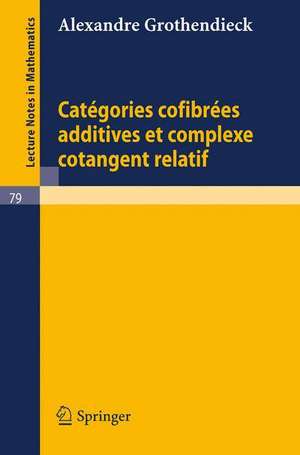 Categories Confibrees Additives et Complexe Cotangent Relatif de Alexandre Grothendieck