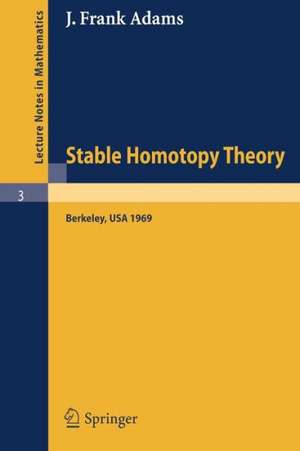 Stable Homotopy Theory de J. F. Adams