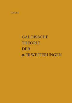 Galoissche Theorie der p-Erweiterungen de Helmut Koch