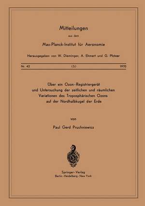 Über ein Ozon — Registriergerät und Untersuchung der Zeitlichen und Räumlichen Variationen des Troposphärischen Ozons auf der Nordhalbkugel der Erde de P. G. Pruchniewicz