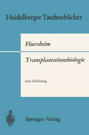 Transplantationsbiologie: Eine Einführung de Georg L. Floersheim