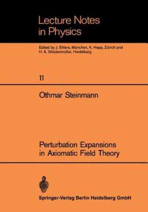 Perturbation Expansions in Axiomatic Field Theory de O. Steinmann