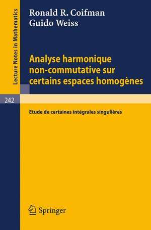 Analyse Harmonique Non-Commutative sur Certains Espaces Homogènes: Etude de Certaines Intégrales Singulières de R. R. Coifman