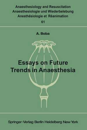 Essays on Future Trends in Anaesthesia de A. Boba