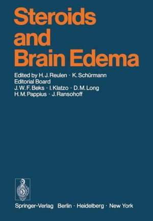 Steroids and Brain Edema: Proceedings of an International Workshop, held in Mainz, W. Germany, June 19 to 21, 1972 de Hans J. Reulen