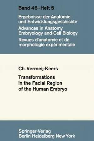 Tranformations in the Facial Region of the Human Embryo de C. Vermeij - Keers