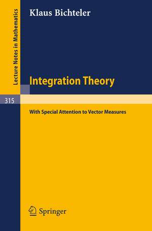 Integration Theory: With Special Attention to Vector Measures de Klaus Bichteler