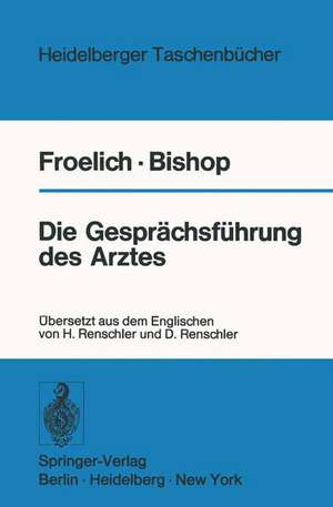 Die Gesprächsführung des Arztes: Ein programmierter Leitfaden de Robert E. Froelich