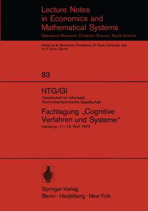 NTG/GI Gesellschaft für Informatik Nachrichtentechnische Gesellschaft. Fachtagung „Cognitive Verfahren und Systeme“: Hamburg, 11.–13. April 1973 de Theodor Einsele