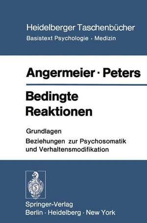 Bedingte Reaktionen: Grundlagen Beziehungen zur Psychosomatik und Verhaltensmodifikation de W. F. Angermeier