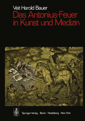 Das Antonius-Feuer in Kunst und Medizin de Veit Harold Bauer