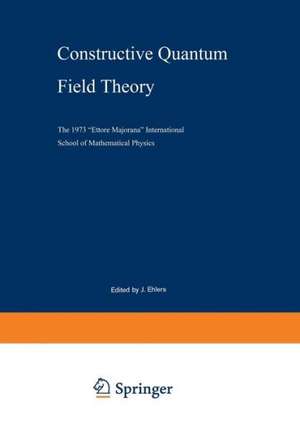 Constructive Quantum Field Theory: The 1973 “Ettore Majorana” International School of Mathematical Physics de G. Velo