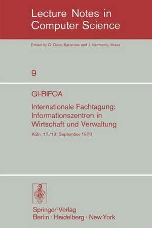 GI-BIFOA Internationale Fachtagung: Informationszentren in Wirtschaft und Verwaltung: Gesellschaft für Informatik e.V., Fachausschuß 8 "Methoden der Informatik für spezielle Anwendung". Betriebswirtschaftliches Institut für Organisation und Automation an der Universität zu Köln. Köln, 17./18. September 1973 de P. Schmitz