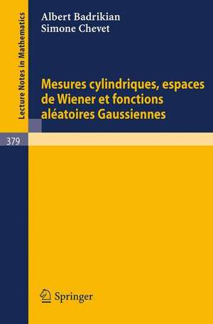 Mesures Cylindriques, Espaces de Wiener et Fonctions Aleatoires Gaussiennes de A. Badrikian