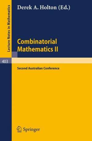 Combinatorial Mathematics II: Proceedings of the Second Australian Conference de D.A. Holton