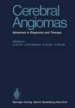 Cerebral Angiomas: Advances in Diagnosis and Therapy de H. W. Pia