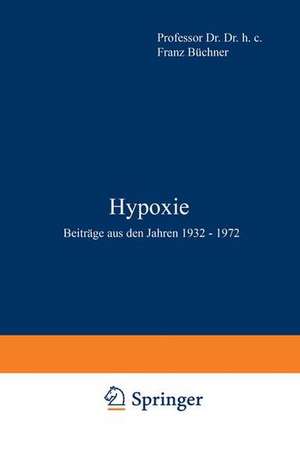 Hypoxie: Beiträge aus den Jahren 1932 – 1972 de E. Grundmann