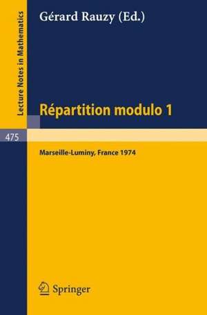 Repartition Modulo 1: Actes du Colloque Marseille-Luminy, 4-7 Juin, 1974 de G. Rauzy