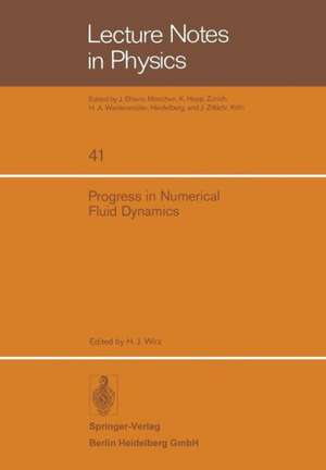 Progress in Numerical Fluid Dynamics: Lecture Series held at the von Karman Institute for Fluid Dynamics 1640 Rhode-St.-Genèse, Belgium February 11–15, 1974 de H.J. Wirz