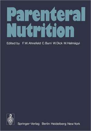 Parenteral Nutrition de F. W. Ahnefeld