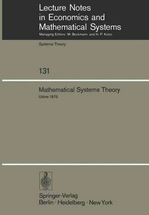 Mathematical Systems Theory: Proceedings of the International Symposium Udine, Italy, June 16–27, 1975 de G. Marchesini