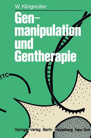 Genmanipulation und Gentherapie de W. Klingmüller