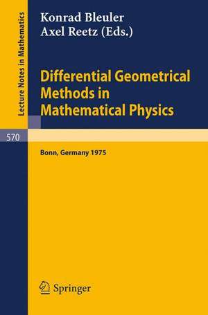 Differential Geometrical Methods in Mathematical Physics: Proceedings of the Symposium Held at the University at the University of Bonn, July 1 - 4, 1975 de K. Bleuler