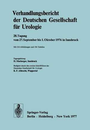 Verhandlungsbericht der Deutschen Gesellschaft für Urologie: 28. Tagung vom 27. September bis 1. Oktober 1976 in Innsbruck de H. Marberger