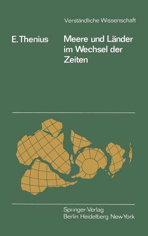 Meere und Länder im Wechsel der Zeiten: Die Paläogeographie als Grundlage für die Biogeographie de E. Thenius