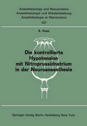 Die kontrollierte Hypotension mit Nitroprussidnatrium in der Neuroanaesthesie de K. Huse