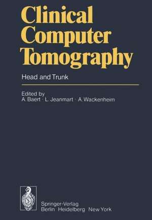 Clinical Computer Tomography: Head and Trunk de A. Baert