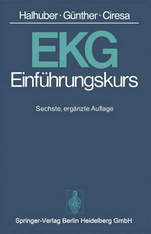 EKG-Einführungskurs: Eine praktische Propädeutik der klinischen Elektrokardiographie de P. Schumacher