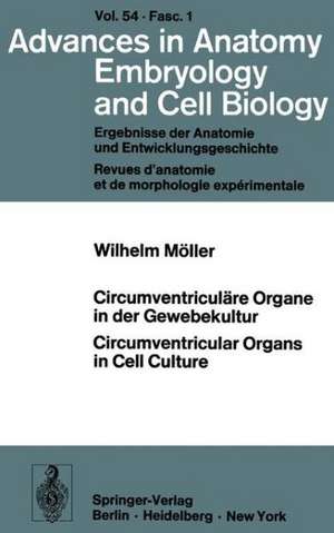 Circumventriculäre Organe in der Gewebekultur / Circumventricular Organs in Cell Culture de W. Möller