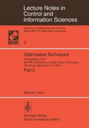 Optimization Techniques II: Proceedings of the 8th IFIP Conference on Optimization Techniques, Würzburg, September 5–9, 1977 de J. Stoer